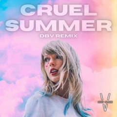Taylor Swift - Cruel Summer (DBV Remix) [FREE DOWNLOAD]