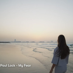 PAUL LOCK - my fear