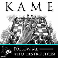 Kame - Follow Me Into Destruction [190BPM]