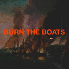 Burn The Boats