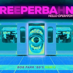 Reeperbahn (Bob Parr '80's Remix)