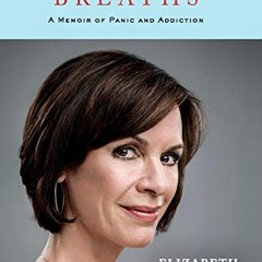 [VIEW] EBOOK 📃 Between Breaths: A Memoir of Panic and Addiction by  Elizabeth Vargas