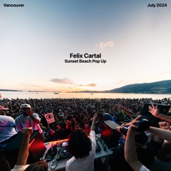 Felix Cartal - Sunset Beach Pop Up (Live from Vancouver's Third Beach) [full 1hr video on YouTube]