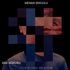 Kenan Doğulu - Aşk Kokusu (Berat Oz & Berk Arslan Remix)