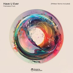 Francesco Fruci - Have U Ever