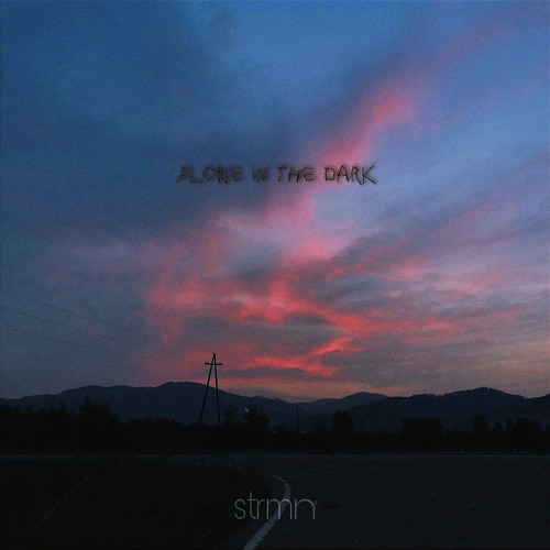 Stream Alone in the Dark by strmn | Listen online for free on SoundCloud