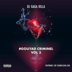 #GOUYAD CRIMINEL VOL.3
