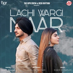 Lachi Wargi Naar (remix) | Sukhi Dosanjh | Deep Bajwa & Gurlez Akhtar