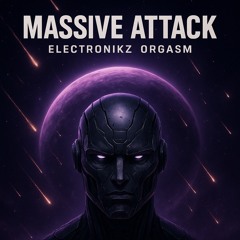 ELECTRONIKZ ORGASM - MASSIVE ATTACK