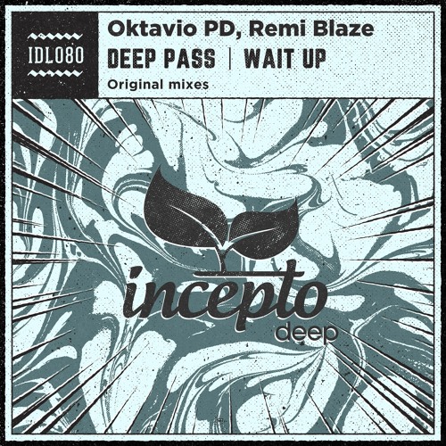 Oktavio PD, Remi Blaze - Deep Pass (Original Mix) [Incepto Deep]