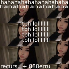 tbh lol w/ 888erru (prod. siem spark)