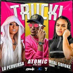 Atomic otro wey ft la perversa -trucki