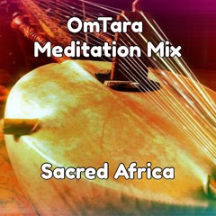 SACRED AFRICAN WOOD - OmTara Meditation Mix