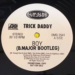 Trick Daddy - Boy (B.Major Bootleg)