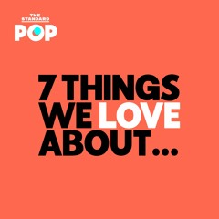 7 Things We Love About...