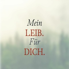 Mein Leib. Für Dich. #1 - So sehr hat Gott die Welt geliebt (P. George Elsbett)