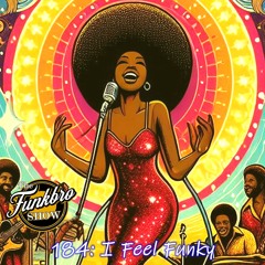 The FunkBro Show RadioactiveFM 184: I Feel Funky