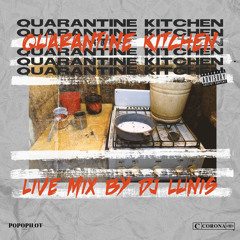 DJ LUNIS - QUARANTINE KITCHEN