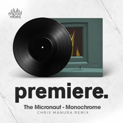 PREMIERE: The Micronaut - Monochrome (Chris Manura Remix) [Antrieb]