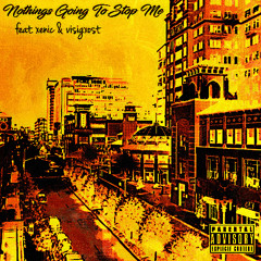 Nothings going to stop me