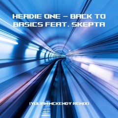 Headi One - Back To Basics Feat. Skepta (Yulian McKendy Remix)