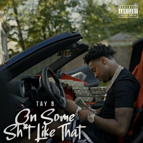 Tay B - On Some Sh*t Like That
