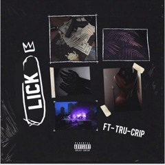 LICK ft tru-crip (prod dxvid)