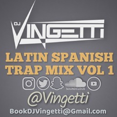 LATIN SPANISH TRAP MIX VOL 1 - @Vingetti