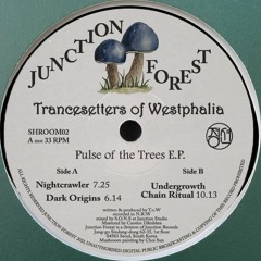 Trancesetters Of Westphalia - Pulse Of The Trees E.P [SHROOM02]