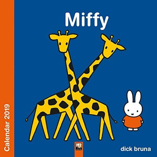 GET [EBOOK EPUB KINDLE PDF] Miffy by Dick Bruna Wall Calendar 2019 (Art Calendar) by