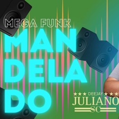 MEGA FUNK MANDELADO(DJ JULIANO SC)