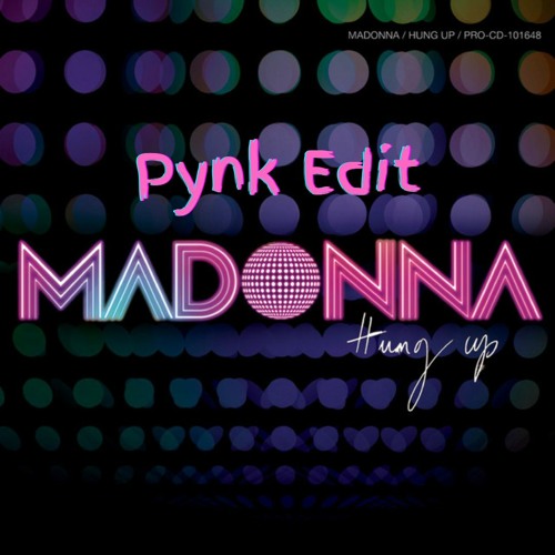 Madonna- Hung Up (Pynk Edit)