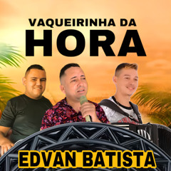 Vaqueirinha da hora - Edvan Batista