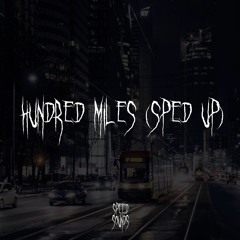 Speed Sounds - Hundred Miles (Sped Up)