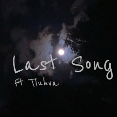 Last Song ft Tluhva (prod.Kohenny)