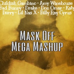 Mask Off Mega Mashup - Childish Gambino, Amy Winehouse, Bad Bunny, Drake, Don Omar, Katy Perry
