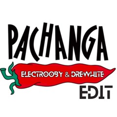 PACHANGA (Electrooby & DreWhite EDIT) FREE DOWNLOAD!