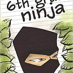 READ/DOWNLOAD*+ Diary of a 6th Grade Ninja FULL BOOK PDF & FULL AUDIOBOOK