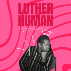 Luther Human