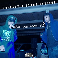 WHAT YOU WANNA DO? (FEAT. SXRRY)
