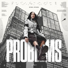 Dina Ayada - problems (Remix)