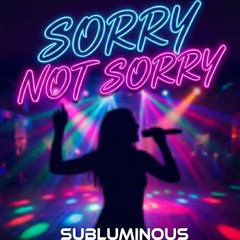 Subluminous - Sorry Not Sorry