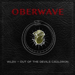 WLDV — Out Of The Devils Cauldron [Oberwave]