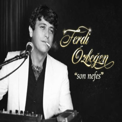 Ferdi Özbeğen - Son Nefes