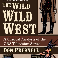 ❤️get (⚡️book⚡️) read Wandering The Wild Wild West: A Critical Analysis of the CBS Televisio