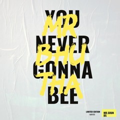 MR.BHUTHASOUNDS[YOU NEVER GONNA BE].