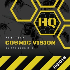 Pro-Tech - "Cosmic Vision" (DJ Wag Club mix) HQ:016