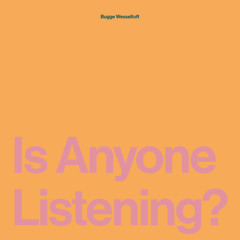 Is Anyone Listening? (Single edit) [feat. Rohey Taalah & Martin Myhre Olsen]