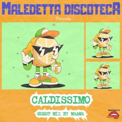"CALDISSIMO" GUEST MIX by MA&MA