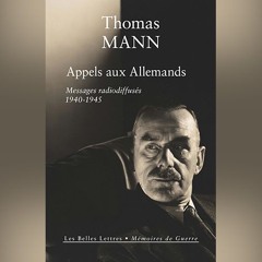 Thomas Mann - Appels aux Allemands